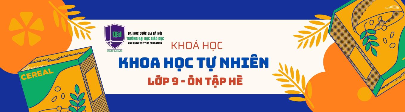 KHTN 9 - Tự học hè 2025